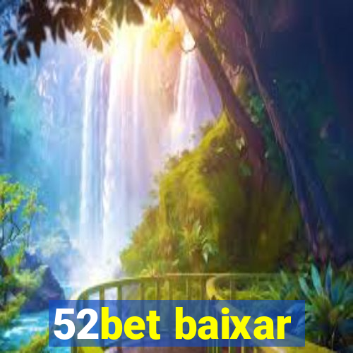 52bet baixar